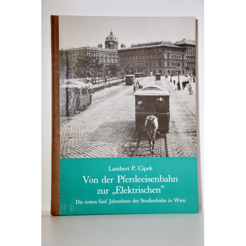 Von der Pferdeeisenbahn zur Elektrischen