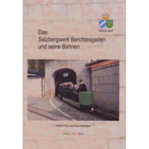 AKTION - Das Salzbergwerk Berchtesgaden und seine Bahnen