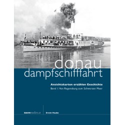 AKTION - Donaudampfschifffahrt Band 1 - Von Regensburg zum Schwarzen Meer AKTION - Donaudampfschifffahrt Band 1 - Von Regensburg zum Schwarzen Meer