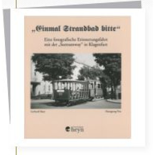 AKTION - Einmal Strandbad bitte - Seetramway in Klagenfurt