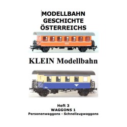 AKTION - Modellbahn Geschichte Österreichs Heft 3 - KLEIN Modellbahn- Waggons 1