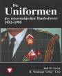 AKTION - BH Band 7 - Die Uniformen des sterr. Bundesheeres 19521995