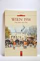 Wien 1914 Das Ende eienr ra