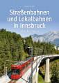 AKTION - Straenbahnen und Lokalbahnen in Innsbruck 1891 bis heute